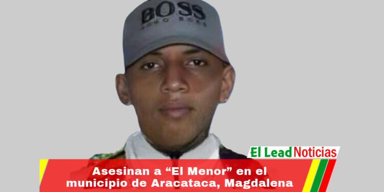 Asesinan a “El Menor” en el municipio de Aracataca, Magdalena 