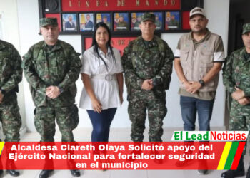 Alcaldesa Clareth Olaya Solicitó apoyo del Ejército Nacional para fortalecer seguridad en el municipio