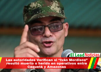 Las autoridades Verifican si “Iván Mordisco” resultó muerto o herido en operativos entre Caquetá y Amazonas