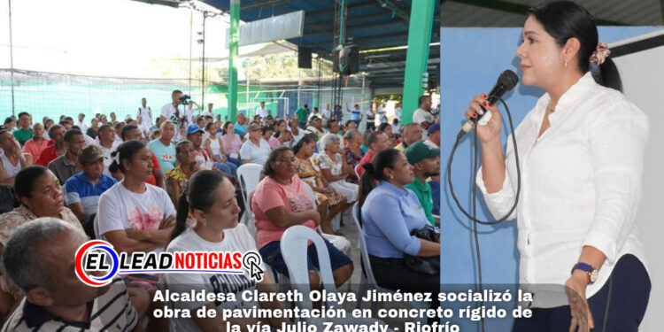 Alcaldesa Clareth Olaya Jiménez socializó la obra de pavimentación en concreto rígido de la vía Julio Zawady – Riofrío