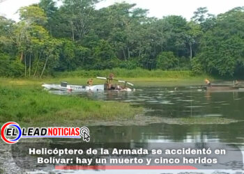 Helicóptero de la Armada se accidentó en Bolívar: hay un muerto y cinco heridos