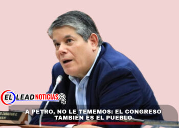 A PETRO, NO LE TEMEMOS: EL CONGRESO TAMBIÉN ES EL PUEBLO