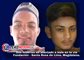 Dos muertos en atentado a bala en la vía Fundación – Santa Rosa de Lima, Magdalena.