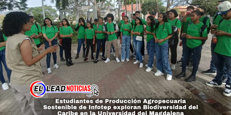 Estudiantes de Producción Agropecuaria Sostenible de Infotep exploran Biodiversidad del Caribe en la Universidad del Magdalena