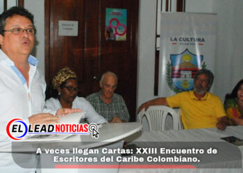 A veces llegan Cartas: XXIII Encuentro de Escritores del Caribe Colombiano.