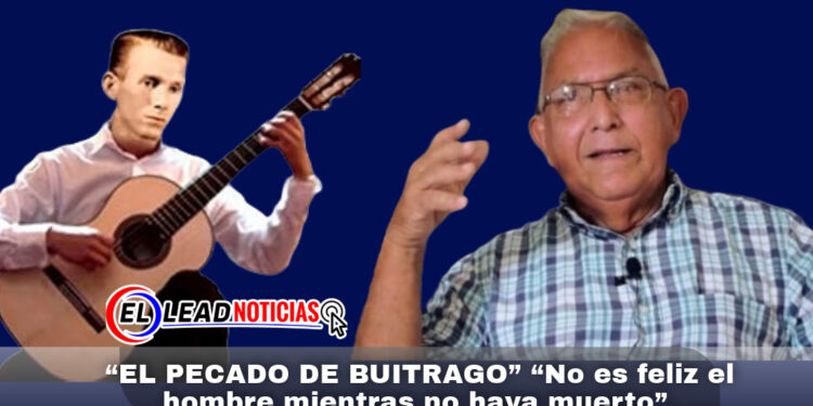 “EL PECADO DE BUITRAGO” “No es feliz el hombre mientras no haya muerto”. 