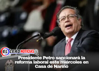 Presidente Petro sancionará la reforma laboral este miércoles en Casa de Nariño