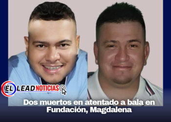 Dos muertos en atentado a bala en Fundación, Magdalena