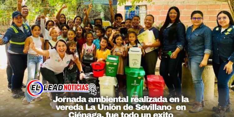 Jornada ambiental realizada en la vereda La Unión de Sevillano  en Ciénaga, fue todo un exito