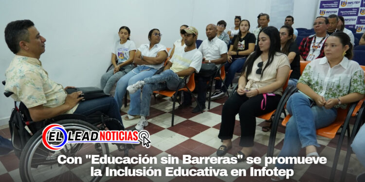 Con «Educación sin Barreras» se promueve la Inclusión Educativa en Infotep