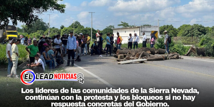 Los lideres de las comunidades de la Sierra Nevada, continúan con la protesta y los bloqueos si no hay respuesta concretas del Gobierno.