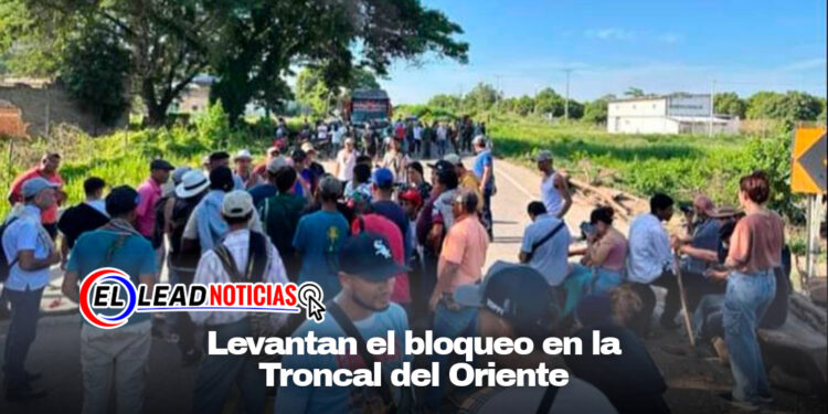 Levantan el bloqueo en la Troncal del Oriente