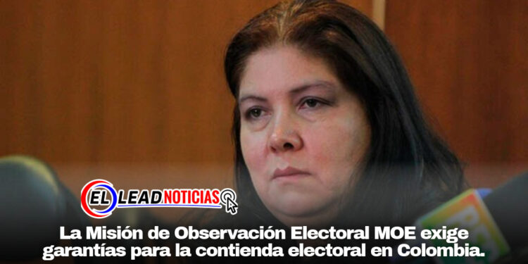 La Misión de Observación Electoral MOE exige garantías para la contienda electoral en Colombia.