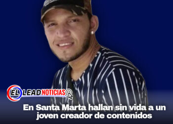 En Santa Marta hallan sin vida a un joven creador de contenidos