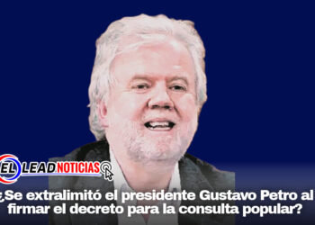 ¿Se extralimitó el presidente Gustavo Petro al firmar el decreto para la consulta popular?
