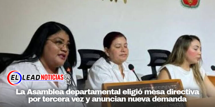 La Asamblea departamental eligió mesa directiva por tercera vez y anuncian nueva demanda
