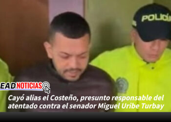 Cayó alias el Costeño, presunto responsable del atentado contra el senador Miguel Uribe Turbay