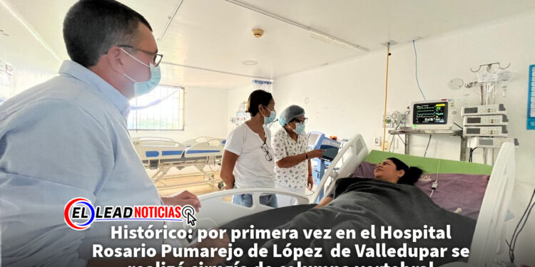Histórico: por primera vez en el Hospital Rosario Pumarejo de López de Valledupar se realizó cirugía de columna vertebral