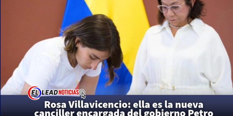 Rosa Villavicencio: ella es la nueva canciller encargada del gobierno Petro