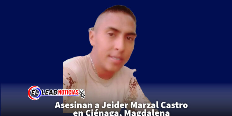 Asesinan a Jeider Marzal Castro en Ciénaga, Magdalena