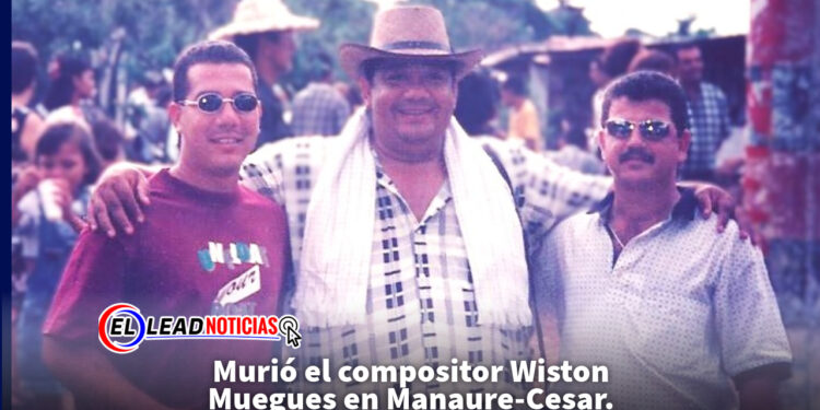 Murió el compositor Wiston Muegues en Manaure-Cesar.