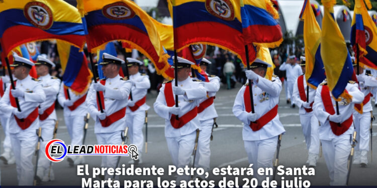El presidente Petro, estará en Santa Marta para los actos del 20 de julio