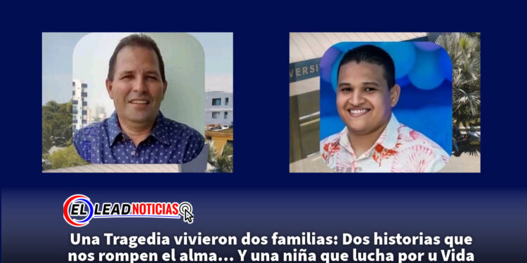 Una Tragedia vivieron dos familias: Dos historias que nos rompen el alma… Y una niña que lucha por u Vida