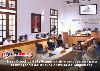 Mesa Directiva de la Asamblea abre convocatoria para la escogencia del nuevo Contralor del Magdalena