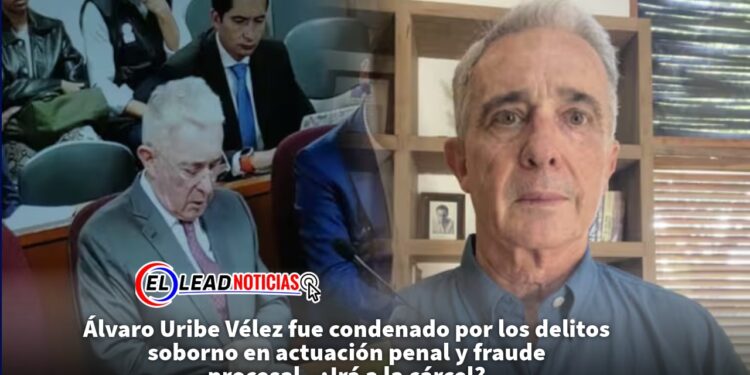 Álvaro Uribe Vélez fue condenado por los delitos soborno en actuación penal y fraude procesal.  ¿Irá a la cárcel?
