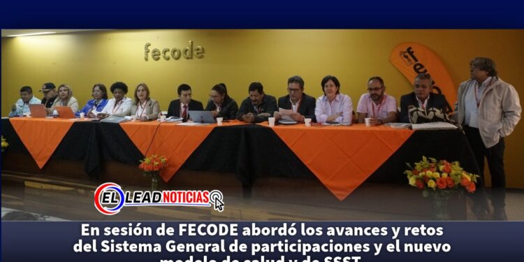 En sesión de FECODE abordó los avances y retos del Sistema General de participaciones y el nuevo modelo de salud y de SSST.