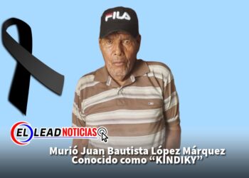 Murió Juan Bautista López Márquez Conocido como “KINDIKY”