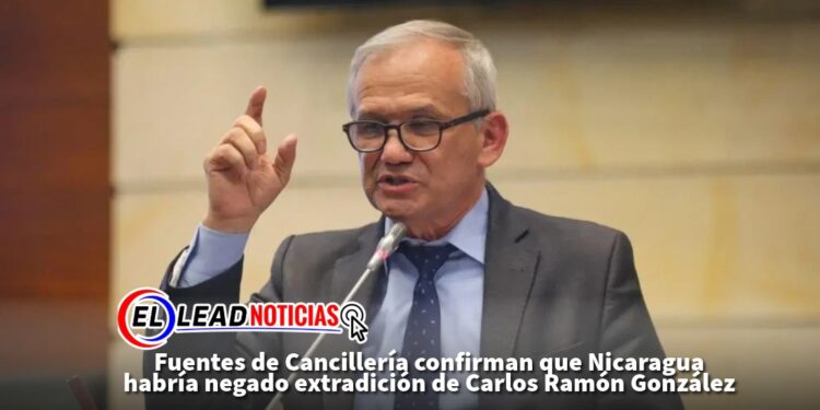 Fuentes de Cancillería confirman que Nicaragua habría negado extradición de Carlos Ramón González