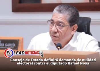 Consejo de Estado definirá demanda de nulidad electoral contra el diputado Rafael Noya 