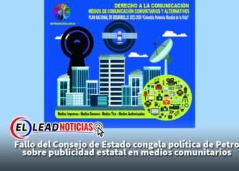 Fallo del Consejo de Estado congela política de Petro sobre publicidad estatal en medios comunitarios