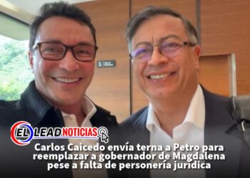 Carlos Caicedo envía terna a Petro para reemplazar a gobernador de Magdalena pese a falta de personería jurídica