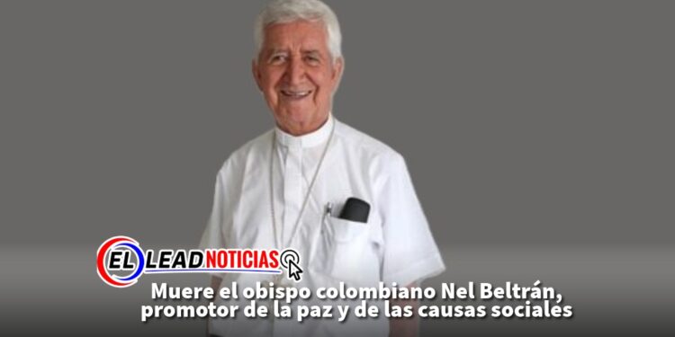 Muere el obispo colombiano Nel Beltrán, promotor de la paz y de las causas sociales