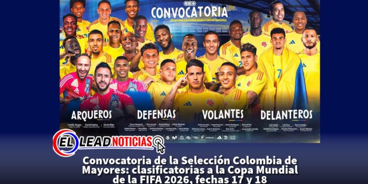 Convocatoria de la Selección Colombia de Mayores: clasificatorias a la Copa Mundial de la FIFA 2026, fechas 17 y 18