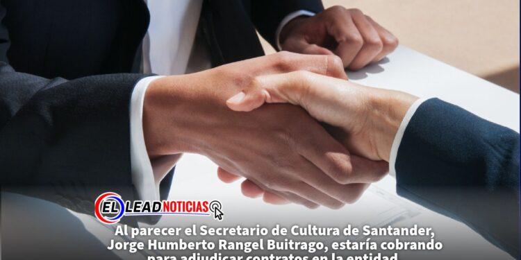 Al parecer el Secretario de Cultura de Santander, Jorge Humberto Rangel Buitrago, estaría cobrando para adjudicar contratos en la entidad.