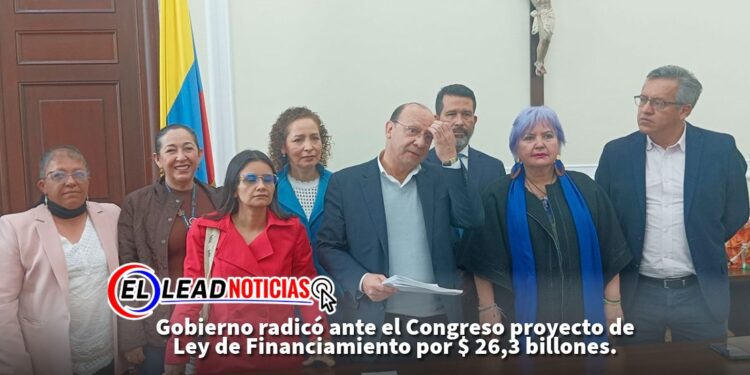 Gobierno radicó ante el Congreso proyecto de Ley de Financiamiento por $ 26,3 billones.