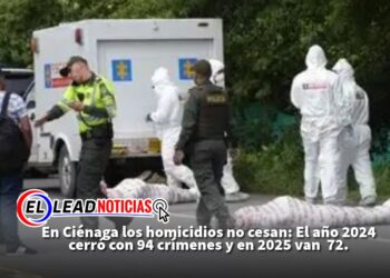 En Ciénaga los homicidios no cesan: El año 2024 cerró con 94 crímenes y en 2025 van  72.