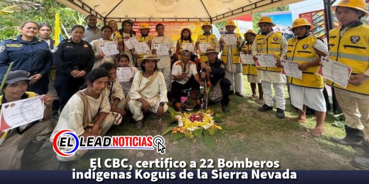 El CBC, certifico a 22 Bomberos indígenas Koguis de la Sierra Nevada