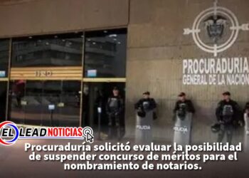 Procuraduría solicitó evaluar la posibilidad de suspender concurso de méritos para el nombramiento de notarios.