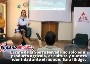 El café de la Sierra Nevada no solo es un producto agrícola, es cultura y nuestra identidad ante el mundo: Sara Illidge.