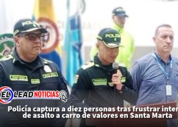 Policía captura a diez personas tras frustrar intento de asalto a carro de valores en Santa Marta