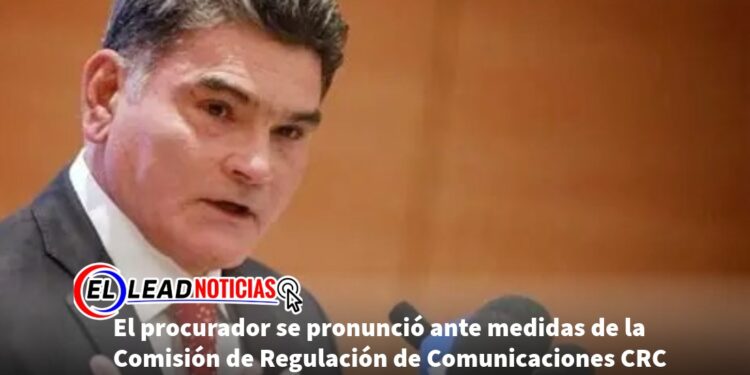 El procurador se pronunció ante medidas de la Comisión de Regulación de Comunicaciones CRC