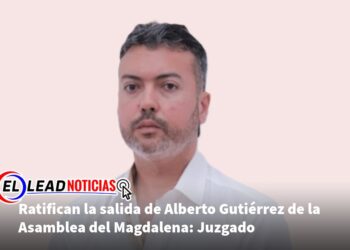 Ratifican la salida de Alberto Gutiérrez de la Asamblea del Magdalena: Juzgado