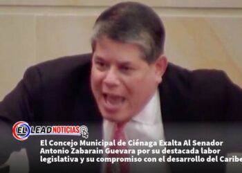 El Concejo Municipal de Ciénaga Exalta Al Senador Antonio Zabarain Guevara por su destacada labor legislativa y su compromiso con el desarrollo del Caribe