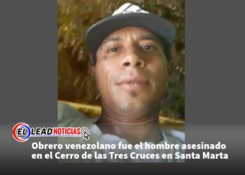 Obrero venezolano fue el hombre asesinado en el Cerro de las Tres Cruces en Santa Marta