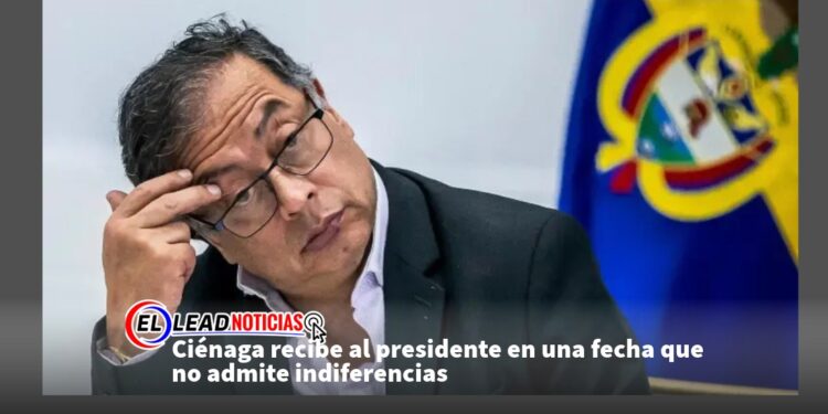 Ciénaga recibe al presidente en una fecha que no admite indiferencias