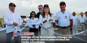 Entrega oficial de la Variante Ciénaga: Un nuevo capítulo para la conectividad del Caribe colombiano.